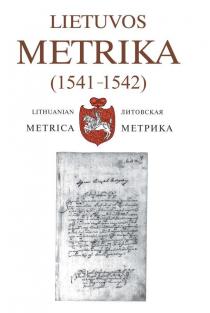 Lietuvos Metrika. Knyga Nr. 27 (1541-1542) | Irena Valikonytė, Tomas Čelkis, Lirija Steponavičienė