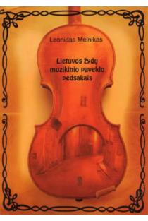 Lietuvos žydų muzikinio paveldo pėdsakais | Leonidas Melnikas