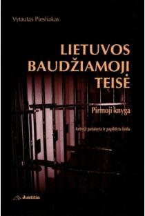 Lietuvos baudžiamoji teisė. Pirmoji knyga | Vytautas Piesliakas