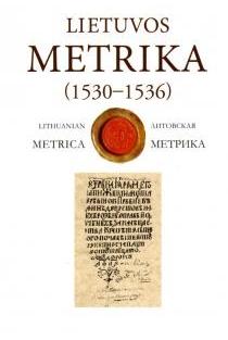 Lietuvos Metrika. Knyga Nr. 17 (1530-1536) | Laimonas Karalius, Darius Antanavičius