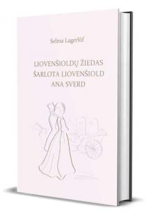 Liovenšioldų žiedas. Šarlota Liovenšiold. Ana Sverd (knyga su defektais) | Selma Lagerlof