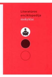 Literatūros enciklopedija mokyklai | Donata Mitaitė, Loreta Mačianskaitė