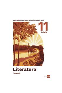 Literatūra. Vadovėlis 11 klasei, 1 dalis | Irena Kanišauskaitė, Nijolė Šervenikaitė, Saulius Žukas