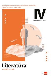 Literatūra. Vadovėlis 12 (IV gimnazijos) klasei, 1 dalis | Dainius Vaitiekūnas, Irena Kanišauskaitė, Loreta Mačianskaitė, Nijolė Šervenikaitė, Saulius Žukas