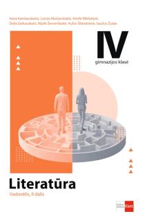 Literatūra. Vadovėlis 12 (IV gimnazijos) klasei, 2 dalis | Akvilė Rėklaitytė, Aušra Šilanskienė, Dalia Satkauskytė, Irena Kanišauskaitė, Jonas Ruškus, Marius Daugėla, Saulius Žukauskas ir kt., Loreta Mačianskaitė, Nijolė Šervenikaitė, Saulius Žukas