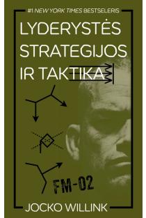Lyderystės strategijos ir taktika. Lauko statutas | Jocko Willink