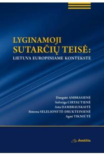 Lyginamoji sutarčių teisė: Lietuva europiniame kontekste | Dangutė Ambrasienė, Solveiga Cirtautienė, Asta Dambrauskaitė ir kt.