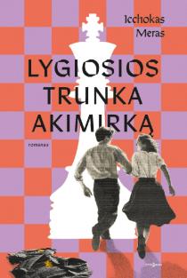 Lygiosios trunka akimirką | Icchokas Meras
