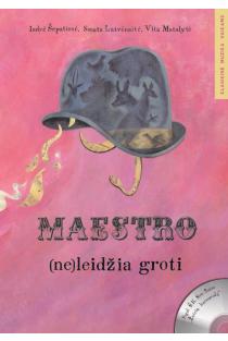 Maestro (ne)leidžia groti (su CD) | Indrė Šeputienė, Sonata Latvėnaitė-Kričenienė, Vita Matulytė