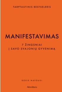 Manifestavimas. 7 žingsniai į savo svajonių gyvenimą | Roxie Nafousi