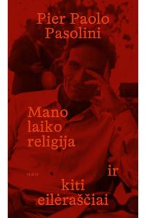 Mano laiko religija ir kiti eilėraščiai | Paolo Pasolini