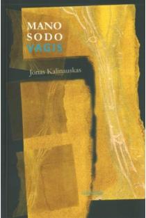Mano sodo vagis | Jonas Kalinauskas