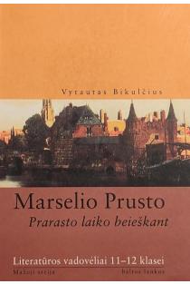 Marselio Prusto „Prarasto laiko beieškant“ | Vytautas Bikulčius