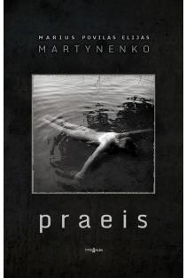 Praeis | Marius Povilas Elijas Martynenko