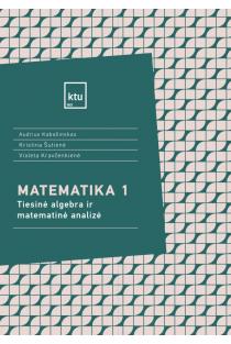 Matematika 1. Tiesinė algebra ir matematinė analizė | Audrius Kabašinskas, Kristina Šutienė, Violeta Kravčenkienė