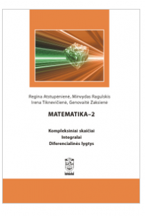 Matematika-2: Kompleksiniai skaičiai. Integralai. Diferencialinės lygtys | R. Atstupėnienė ir kt.