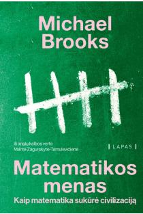 Matematikos menas. Kaip matematika sukūrė civilizaciją | Michael Brooks