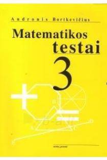 Matematikos testai 3 kl. | Audronis Bortkevičius