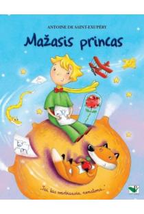Mažasis princas | Antuanas de Sent Egziuperi (Antoine de Saint-Exupery)