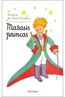 Mažasis princas | Antuanas de Sent Egziuperi (Antoine de Saint-Exupery)