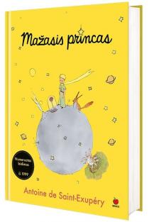 Mažasis princas | Antuanas de Sent Egziuperi (Antoine de Saint-Exupery)