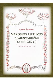 Mažosios Lietuvos asmenvardžiai (XVIII–XIX a.) | Aušra Žemienė