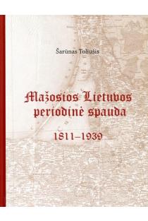 Mažosios Lietuvos periodinė spauda 1811-1939 | Šarūnas Toliušis