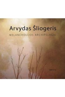 Melancholijos archipelagai (knyga su defektais) | Arvydas Šliogeris