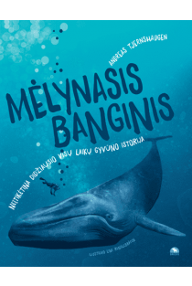 Mėlynasis banginis. Neįtikėtina didžiausio visų laikų gyvūno istorija (knyga su defektais) | Andreas Tjernshaugen