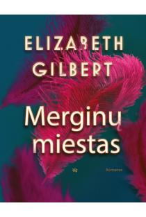 Merginų miestas | Elizabeth Gilbert