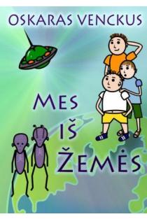 Mes iš Žemės | Oskaras Venckus