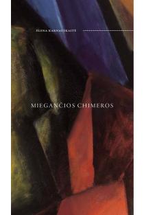 Miegančios chimeros (knyga su defektais) | Elena Karnauskaitė