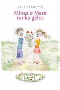 Mikas ir Marė renka gėles (serija „Į gamtą!“) | Eglė Degutytė, Nijolė Degutienė