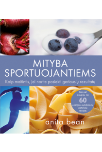 Mityba sportuojantiems | Anita Bean