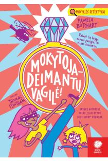 Mokyklos detektyvai 13. Mokytoja – deimantų vagilė | Pamela Butchart
