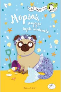 Mopsas, svajojęs tapti undinėle | Bella Swift