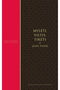 Mylėti, viltis, tikėti | Josef Pieper