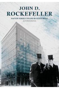 Naftos titano ir filantropo autobiografija | John D. Rockefeller