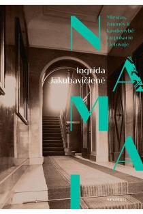 Namai. Miestas, žmonės ir kasdienybė tarpukario Lietuvoje | Ingrida Jakubavičienė