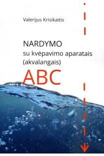 Nardymo su kvėpavimo aparatais (akvalangais) ABC | Valerijus Krisikaitis