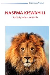 Nasema Kiswahili. Suahelių kalbos vadovėlis | Gediminas Degėsys