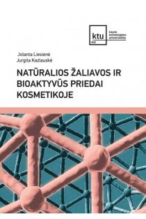Natūralios žaliavos ir bioaktyvūs priedai kosmetikoje | Jolanta Liesienė