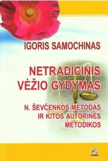 Netradicinis vėžio gydymas (knyga su defektais) | Igoris Samochinas