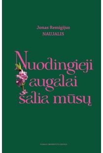 Nuodingieji augalai šalia mūsų | Jonas Remigijus Naujalis