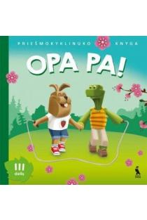 OPA PA! Priešmokyklinuko knyga, 3 dalis | Jolanta Skridulienė, Vilija Vyšniauskienė