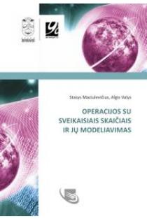 Operacijos su sveikaisiais skaičiais ir jų modeliavimas | Stasys Maciulevičius, Algis Valys