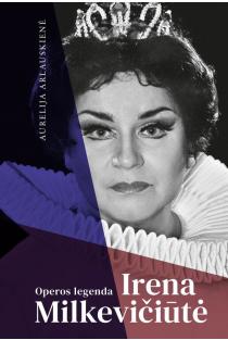 Operos legenda Irena Milkevičiūtė (knyga su defektais) | Aurelija Arlauskienė