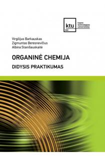 Organinė chemija. Didysis praktikumas | Virgilijus Barkauskas, Zigmuntas Beresnevičius, Albina Stanišauskaitė