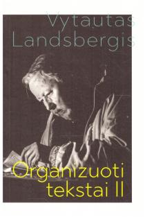 Organizuoti tekstai II | Vytautas Landsbergis