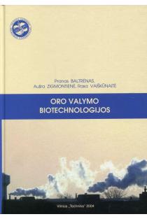 Oro valymo biotechnologijos | Aušra Zigmontienė, Pranas Baltrėnas, Rasa Vaiškūnaitė